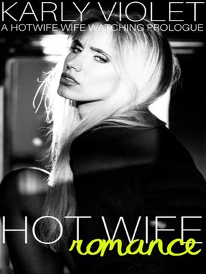 cover image of Hot Wife Romance a Hotwife Wife Watching Prologue